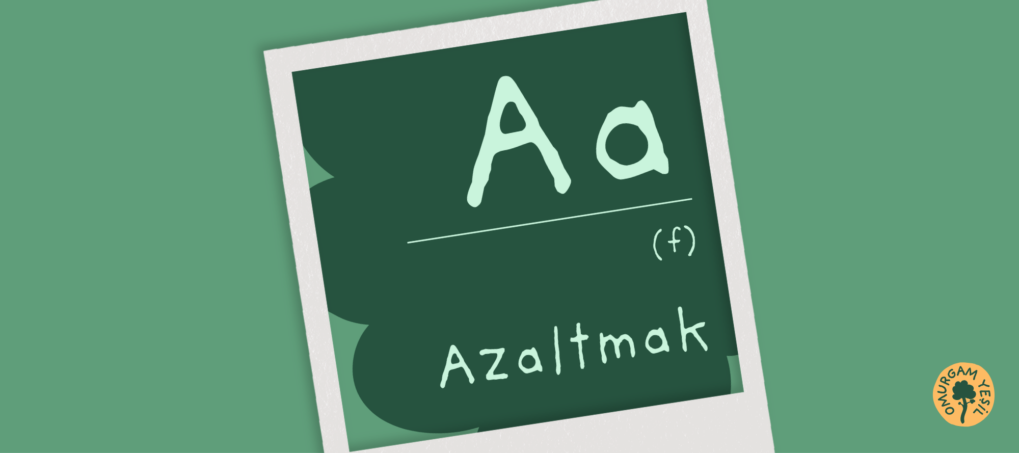 Aa I Azaltmak (f)